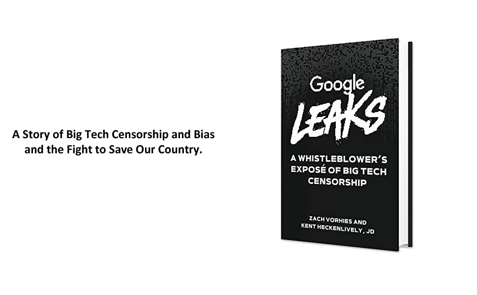 Google Leaks A Whistleblowers Expose of Big Tech Censorship